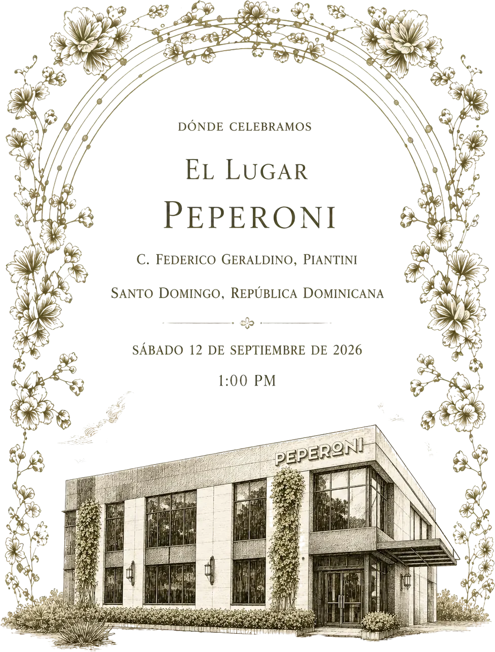 Dónde celebramos — El Lugar: Peperoni, C. Federico Geraldino, Piantini, Santo Domingo, República Dominicana. Sábado 12 de septiembre de 2026, 1:00 PM. Dibujo de la fachada de Peperoni bajo un arco floral.
